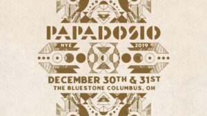 LIVE NYE 2020 Papadosio @ The Bluestone 