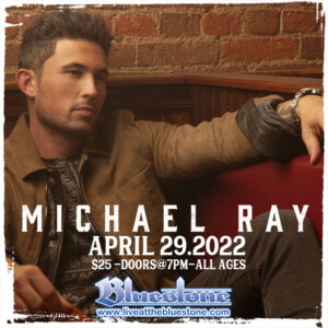 Michael Ray April 29, 2022 @ The Bluestone