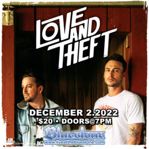 Love and Theft Live December 2, 2022 @ The Bluestone