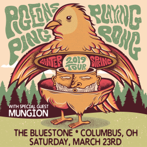 Pigeons Playing Ping Pong /Special Guest Mungion @ The Bluestone 