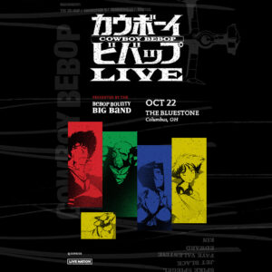 Cowboy Bebop LIVE! October 22, 2024 @ The Bluestone