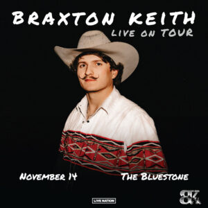 Braxton Keith November 14, 2024 @ The Bluestone