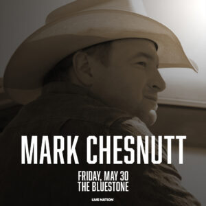 Mark Chesnutt May 30, 2025 @ The Bluestone